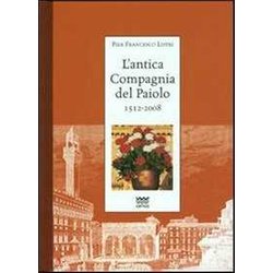 L'antica Compagnia Del Paiolo 1512-2008 L'antica Compagnia Del Paiolo 1512-2008