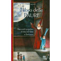 Il Libro Delle Paure. Racconti Popolari Di Diavoli, Fate E Fantasmi Il Libro Delle Paure. Racconti Popolari Di Diavoli, Fate E Fantasmi