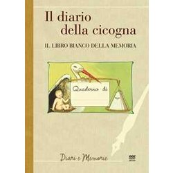 Il Diario Di Una Cicogna. Il Libro Bianco Della Memoria Il Diario Di Una Cicogna. Il Libro Bianco Della Memoria
