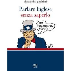 Parlare Inglese Senza Saperlo Parlare Inglese Senza Saperlo