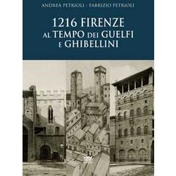 1216. Firenze Al Tempo Dei Guelfi E Ghibellini 1216. Firenze Al Tempo Dei Guelfi E Ghibellini