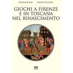 Giochi A Firenze E In Toscana Nel Rinascimento Giochi A Firenze E In Toscana Nel Rinascimento