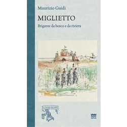 Miglietto. Brigante Da Bosco E Da Riviera Miglietto. Brigante Da Bosco E Da Riviera