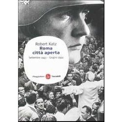 Roma Città Aperta. Settembre 1943-Giugno 1944