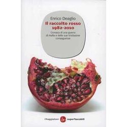 Il Raccolto Rosso 1982-2010. Cronaca Di Una Guerra Di Mafia E Delle Sue Tristissime Conseguenze. Ediz. Illustrata Il Raccolto Rosso 1982-2010. Cronaca Di Una Guerra Di Mafia E Delle Sue Tristissime Conseguenze. Ediz. Illustrata
