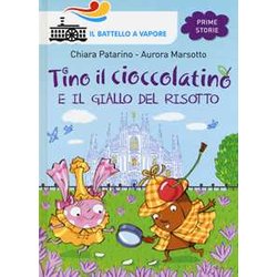 Tino Il Cioccolatino E Il Giallo Del Risotto. Ediz. Illustrata