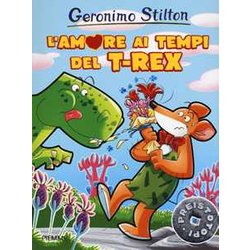 L'amore Ai Tempi Del T-Rex. Preistotopi. Ediz. Illustrata