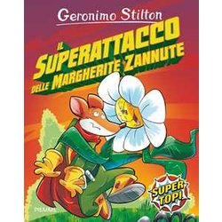 Il Superattacco Delle Margherite Zannute. Ediz. Illustrata