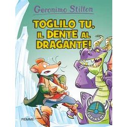 Toglilo Tu, Il Dente Al Dragante! Ediz. Illustrata Toglilo Tu, Il Dente Al Dragante! Ediz. Illustrata