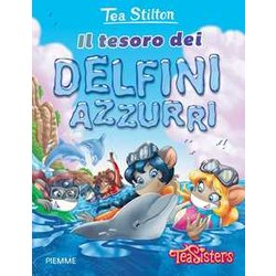 Il Tesoro Dei Delfini Azzurri. Ediz. Illustrata