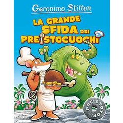 La Grande Sfida Dei Preistocuochi. Preistotopi. Ediz. Illustrata La Grande Sfida Dei Preistocuochi. Preistotopi. Ediz. Illustrata