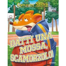 Datti Una Mossa, Scamorzolo! Ediz. A Colori Datti Una Mossa, Scamorzolo! Ediz. A Colori