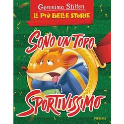 Sono Un Topo Sportivissimo: Un Assurdo Weekend Per Geronimo-La Corsa Più Pazza D'america. Ediz. A Colori Sono Un Topo Sportivissimo: Un Assurdo Weekend Per Geronimo-La Corsa Più Pazza D'america. Ediz. A Colori