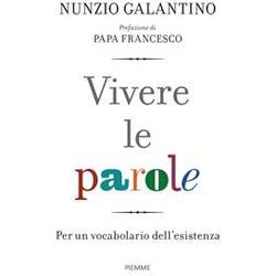 Vivere Le Parole. Per Un Vocabolario Dell'esistenza Vivere Le Parole. Per Un Vocabolario Dell'esistenza
