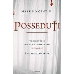 Posseduti. Voci E Storie Di Chi Ha Incontrato Il Diavolo E Di Chi Lo Combatte Posseduti. Voci E Storie Di Chi Ha Incontrato Il Diavolo E Di Chi Lo Combatte