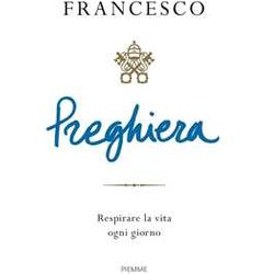 Preghiera. Respirare La Vita Ogni Giorno Preghiera. Respirare La Vita Ogni Giorno