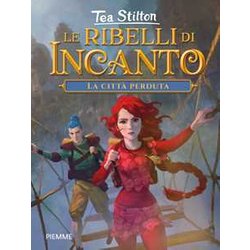 La Città Perduta. Le Ribelli Di Incanto La Città Perduta. Le Ribelli Di Incanto