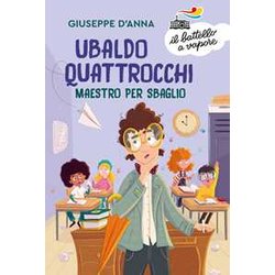 Ubaldo Quattrocchi, Maestro Per Sbaglio