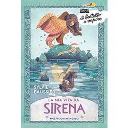 La Mia Vita Da Sirena. Mostruosi Miti Greci La Mia Vita Da Sirena. Mostruosi Miti Greci