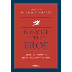 Il Codice Dell'eroe. Lezioni Di Superpoteri Per La Vita Di Tutti I Giorni Il Codice Dell'eroe. Lezioni Di Superpoteri Per La Vita Di Tutti I Giorni