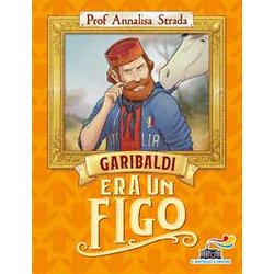 Garibaldi Era Un Figo Garibaldi Era Un Figo