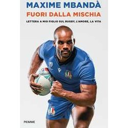 Fuori Dalla Mischia. Lettera A Mio Figlio Sul Rugby, L'amore, La Vita Fuori Dalla Mischia. Lettera A Mio Figlio Sul Rugby, L'amore, La Vita