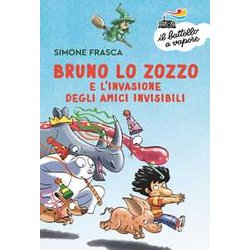 Bruno Lo Zozzo E L'invasione Degli Amici Invisibili Bruno Lo Zozzo E L'invasione Degli Amici Invisibili