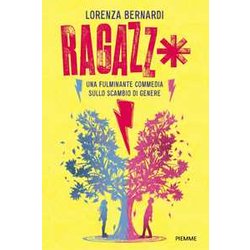Ragazz*. Una Fulminante Commedia Sullo Scambio Di Genere Ragazz*. Una Fulminante Commedia Sullo Scambio Di Genere