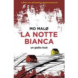 La Notte Bianca. Un Giallo Inuit La Notte Bianca. Un Giallo Inuit