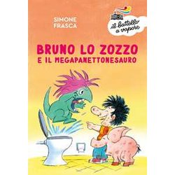 Bruno Lo Zozzo E Il Megapanettonesauro. Ediz. A Colori