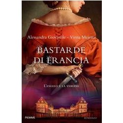 Bastarde Di Francia. L'angelo E La Vergine Bastarde Di Francia. L'angelo E La Vergine