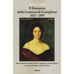Il Romanzo Della Contessa Di Castiglione 1837-1899 Il Romanzo Della Contessa Di Castiglione 1837-1899