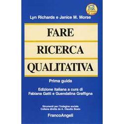 Fare Ricerca Qualitativa. Prima Guida Fare Ricerca Qualitativa. Prima Guida