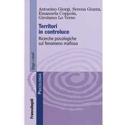 Territori In Controluce. Ricerche Psicologiche Sul Fenomeno Mafioso Territori In Controluce. Ricerche Psicologiche Sul Fenomeno Mafioso