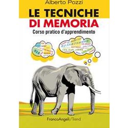 Le Tecniche Di Memoria. Corso Pratico D'apprendimento Le Tecniche Di Memoria. Corso Pratico D'apprendimento