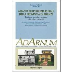 Atlante Dell'edilizia Rurale Della Provincia Di Firenze. Tipologie Storiche E Gestione Dei Valori Culturali. Ediz. Illustrata Atlante Dell'edilizia Rurale Della Provincia Di Firenze. Tipologie Storiche E Gestione Dei Valori Culturali. Ediz. Illustrata
