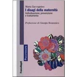 I Disagi Della Maternità . Individuazione, Prevenzione, Trattamento I Disagi Della Maternità . Individuazione, Prevenzione, Trattamento