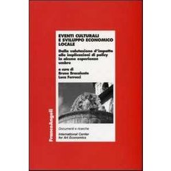 Eventi Culturali E Sviluppo Economico Locale. Dalla Valutazione D'impatto Alle Implicazioni Di Policy In Alcune Esperienze Umbre Eventi Culturali E Sviluppo Economico Locale. Dalla Valutazione D'impatto Alle Implicazioni Di Policy In Alcune Esperienze Umbre