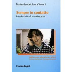 Sempre In Contatto. Relazioni Virtuali In Adolescenza Sempre In Contatto. Relazioni Virtuali In Adolescenza