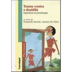 Trauma Cranico E Disabilità . Esperienze Di Psicoterapia Trauma Cranico E Disabilità . Esperienze Di Psicoterapia