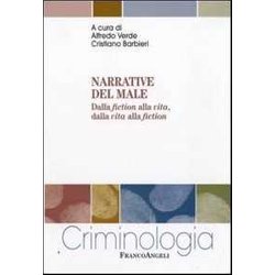 Narrative Del Male. Dalla Fiction Alla Vita, Dalla Vita Alla Fiction