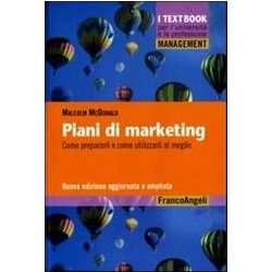 Piani Di Marketing. Come Prepararli E Come Utilizzarli Al Meglio Piani Di Marketing. Come Prepararli E Come Utilizzarli Al Meglio