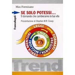 Se Solo Potessi. 9 Domande Che Cambieranno La Tua Vita