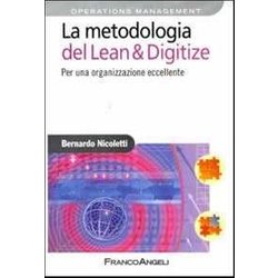La Metodologia Del Lean & Digitize. Per Una Organizzazione Eccellente