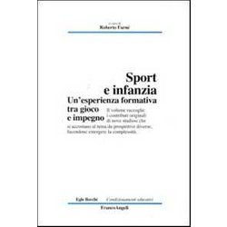 Sport E Infanzia. Un'esperienza Formativa Tra Gioco E Impegno