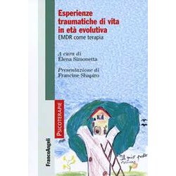 Esperienze Traumatiche Di Vita In Età Evolutiva. Emdr Come Terapia Esperienze Traumatiche Di Vita In Età Evolutiva. Emdr Come Terapia