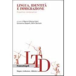 Lingua, Identità E Immigrazione. Prospettive Interdisciplinari Lingua, Identità E Immigrazione. Prospettive Interdisciplinari