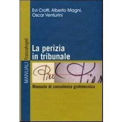 La Perizia In Tribunale. Manuale Di Consulenza Grafotecnica La Perizia In Tribunale. Manuale Di Consulenza Grafotecnica