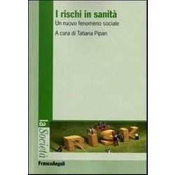 I Rischi In Sanità . Un Nuovo Fenomeno Sociale