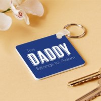 "This Daddy Belongs To" Keyring